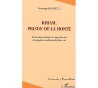 Khiam, prison de la honte Récits d'une résistance à vingt-deux ans d'occupation israélienne du Liban sud - Véronique Ruggirello - L'harmattan - broché - Etude