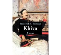 Khiva : au galop vers les cités interdites d'Asie centrale, 1875-1876