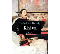 Khiva : au galop vers les cités interdites d'Asie centrale, 1875-1876 - Frederick Gustavus Burnaby - Libretto - broché - Roman