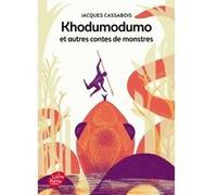 Khodumodumo et autres contes de monstres Jacques Cassabois (Auteur)