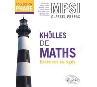 Khôlles De Maths, Mpsi 1re Année - Exercices Avec Indications Et Corrigés Détaillés Pour Assimiler Tout Le Programme