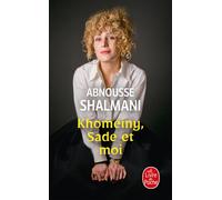 Khomeiny, Sade et moi - Abnousse Shalmani - Lgf - Poche - Roman