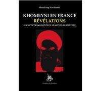 Khomeyni en france Révélations sur cet étrange hote de neauphle-le-chateau - Houchang Nahavandi - Godeffroy De Bouillon - broché - Essai