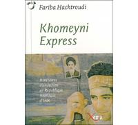 Khomeyni Express Itinéraire clandestin en République islamique d’Iran - Fariba Hachtroudi - Xenia - broché - Essai