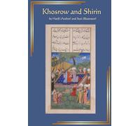 Khosrow and Shirin: A Persian Medieval Romance: An Aesthetic 2026 Edition of Original Handwritten Manuscript with Text, Miniatures, Page Illustrations, and Translation