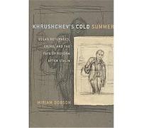 Khrushchev's Cold Summer Miriam Dobson (Auteur)