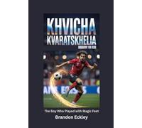 KHVICHA KVARATSKHELIA: The Boy Who Played with Magic Feet- Biography for kids