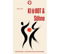 KI @ BOT & Söhne: Denk-Verirrungen - und die Suche nach dem verlorenen Klang