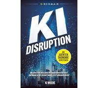 KI Disruption - Die Agenten-Ökonomie verstehen: Wie Künstliche Intelligenz ihr eigenes Ökosystem frisst und warum Sie Ihr Geschäftsmodell jetzt absichern müssen