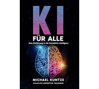 KI für ALLE: Eine Einführung in die Künstliche Intelligenz
