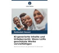 KI-generierte Inhalte und Urheberrecht: Wenn LLMs geschützte Werke vervielfältigen: Rechtliche Grenzen der generativen KI überwinden
