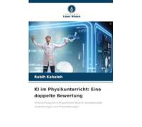 KI im Physikunterricht: Eine doppelte Bewertung: Untersuchung von LLM-gestützten Tools für konzeptionelle Veränderungen und Problemlösungen