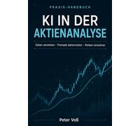 KI IN DER AKTIENANALYSE: Daten verstehen · Prompts beherrschen · Risiken einordnen