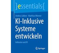 KI-Inklusive Systeme entwickeln: Inklusion und KI