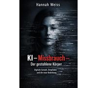 KI-Missbrauch - Der gestohlene Körper: Digitale Gewalt, Deepfakes und was der Fall Collien Ulmen-Fernandes über eine neue Realität zeigt