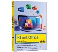 Ki Mit Office Und Microsoft 365 - Das Praxisbuch
