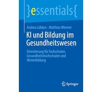 KI und Bildung im Gesundheitswesen: Orientierung für Fachschulen, Gesundheitshochschulen und Weiterbildung