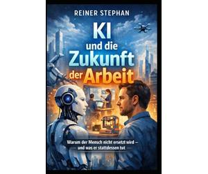 KI und die Zukunft der Arbeit: Warum der Mensch nicht ersetzt wird - und was er stattdessen tut