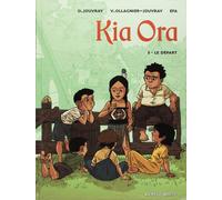 Kia Ora - Tome 01: Le départ
