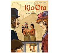 Olivier Jouvray et Virginie Ollagnier – Kia Ora – Tome 02 : Zoo humain – Cartonné, Bande dessinée