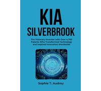 KIA SILVERBROOK: The Visionary Inventor with Over 4,700 Patents Who Transformed Technology and Inspired Innovation Worldwide