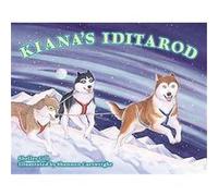 Kiana's Iditarod Shelley Gill (Auteur)