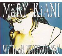 Kiani, Mary - with Or Without You [Import]