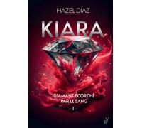 Kiara, diamant écorché par le sang - Tome 1 - Hazel Diaz - Archipel Eds De L' - broché - Roman
