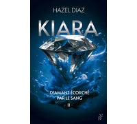 Kiara, diamant écorché par le sang - Tome 2 - Hazel Diaz - Archipel Eds De L' - broché - Roman