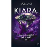 Kiara, diamant écorché par le sang - Tome 3 - Hazel Diaz - Archipel Eds De L' - broché - Roman