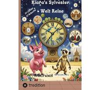 Kiaras magische Silvester-Weltreise: Der Silvester-Brauch als größte Entdeckungsreise