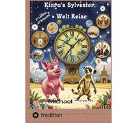 Kiaras magische Silvester-Weltreise: Der Silvester-Brauch als größte Entdeckungsreise