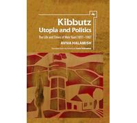 Kibbutz - Utopia and Politics: The Life and Times of Meir Yaari, 1897-1987