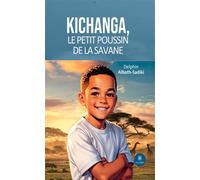 Kichanga, Le Petit Poussin de la savane - Delphin Albath-Sadiki - Le Lys Bleu - broché - Témoignage