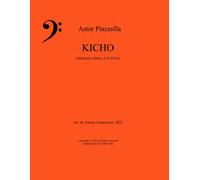 Kicho De Astor Piazzolla: Arreglo Para Contrabajo A-E-H-Fis De Antuan Arutyunyan