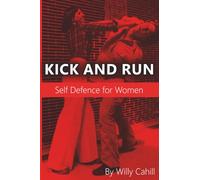 Kick And Run: Self Defence for Women