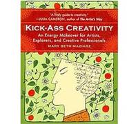 Kick-ass Creativity Mary Beth Maziarz (Auteur)