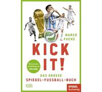Kick it!: Das große SPIEGEL-Fußball-Buch | Wissenswertes und Quizfragen zur WM 2026