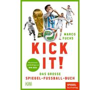 Kick it! Das große SPIEGEL-Fußball-Buch | Wissenswertes und Quizfragen zur WM 2026 - Marco Fuchs - Kiepenheuer & Witsch eBook - ebook (ePub) - Livre