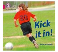 Kick it in by Charlotte Guillain Charlotte Guillain (Auteur)