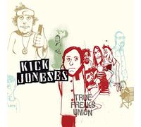 Kick Joneses - True Freaks Union