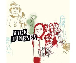 Kick Joneses - True Freaks Union