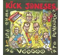 Kick Joneses - Who Put The Voodoo Into Punkro [Import]