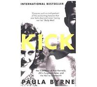 KICK : La véritable histoire de Kick Kennedy, la sœur oubliée de JFK et l'héritière de Chatsworth