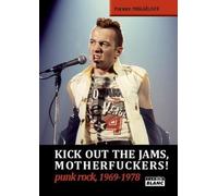 KICK OUT THE JAMS, MOTHERFUCKERS! Punk rock, 1969-1978