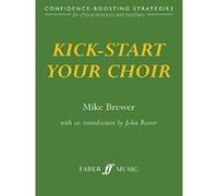 Kick-Start Your Choir Confidence-Boosting Strategies Mike Brewer (Auteur)