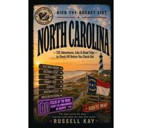 Kick the Bucket List: North Carolina: 120 Adventures, Eats & Road Trips to Check Off Before You Check Out