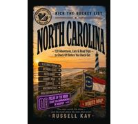 Kick the Bucket List: North Carolina: 120 Adventures, Eats & Road Trips to Check Off Before You Check Out