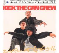 Kick the Can Crew - Super Original