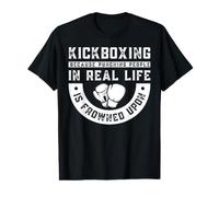 Kickboxing Because Punching People in Real Life is Frowned U T-Shirt Graphique avec Valeur